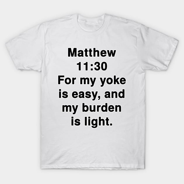 Matthew 11:30 KJV T-Shirt by Holy Bible Verses